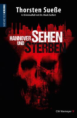 Hannover sehen und sterben | 4. Kriminalfall mit Dr. Mark Seifert | Sueße | Buch