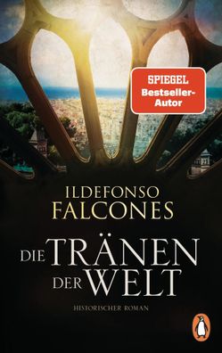 Die Tränen der Welt | Ildefonso Falcones | Taschenbuch | 704 S. | Deutsch | 2024