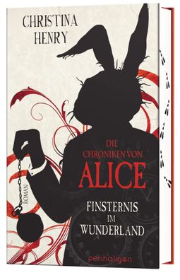Die Chroniken von Alice - Finsternis im Wunderland | Christina Henry | Buch