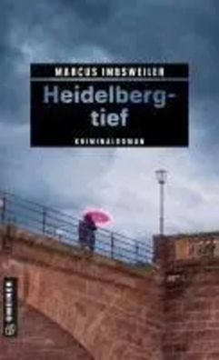 Heidelbergtief | Kriminalroman | Marcus Imbsweiler | Taschenbuch | 368 S. | 2025
