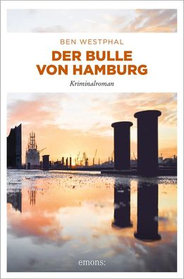 Der Bulle von Hamburg | Kriminalroman | Ben Westphal | Taschenbuch | 368 S