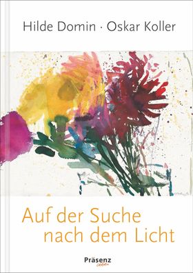 Auf der Suche nach dem Licht | Aquarelle von Oskar Koller | Hilde Domin | Buch