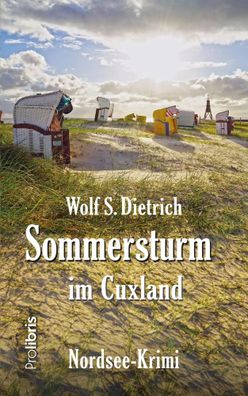 Sommersturm im Cuxland | Nordsee-Krimi | Wolf S. Dietrich | Taschenbuch | 301 S