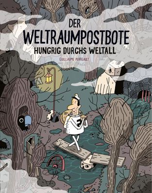 Der Weltraumpostbote | Hungrig durchs Weltall | Guillaume Perreault | Buch
