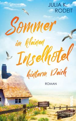 Sommer im kleinen Inselhotel hinterm Deich | Inselträume auf Amrum, Band 3