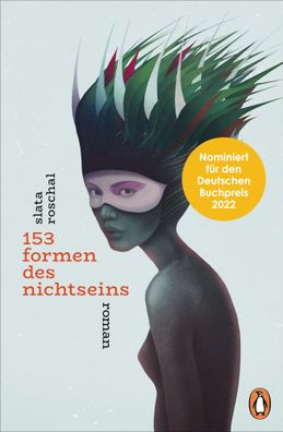 153 Formen des Nichtseins | Roman. Nominiert für den Deutschen Buchpreis 2022