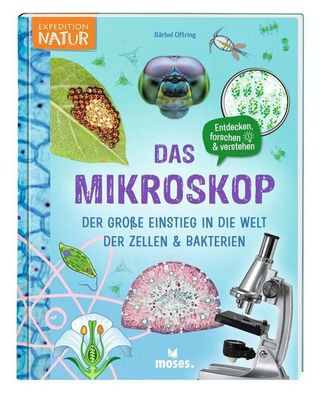 Das Mikroskop | Der große Einstieg in die Welt der Zellen & Bakterien | Oftring