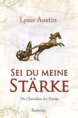 Sei du meine Stärke | Lynn Austin | Taschenbuch | Die Chroniken der Könige