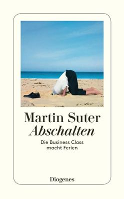 Abschalten | Die Business Class macht Ferien | Martin Suter | Taschenbuch | 2014