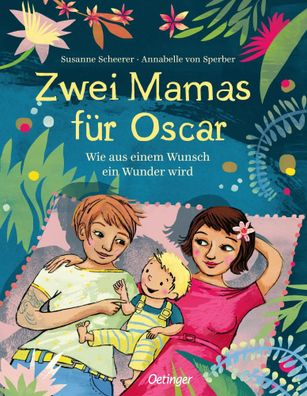 Zwei Mamas für Oscar | Wie aus einem Wunsch ein Wunder wird | Susanne Scheerer