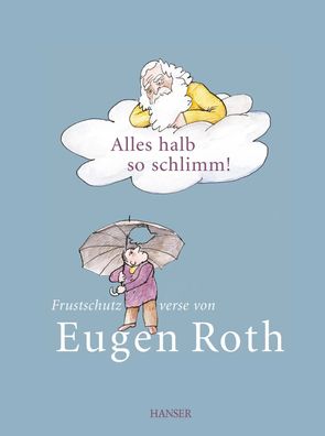 Alles halb so schlimm! | Frustschutzverse von Eugen Roth | Eugen Roth | Buch