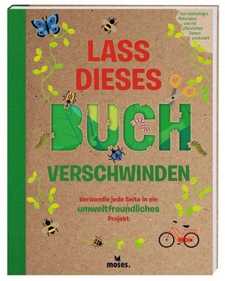 Lass dieses Buch verschwinden - Verwandele dieses Buch in umweltfreundliche