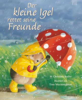 Der kleine Igel rettet seine Freunde | M. Christina Butler | Buch | 32 S. | 2008