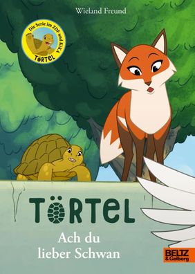 Törtel. Ach du lieber Schwan | Das Buch zur TV-Serie | Wieland Freund | Buch