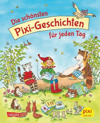 Die schönsten Pixi-Geschichten für jeden Tag | Rüdiger Paulsen (u. a.) | Buch