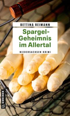 Spargel-Geheimnis im Allertal | Kriminalroman | Bettina Reimann | Taschenbuch