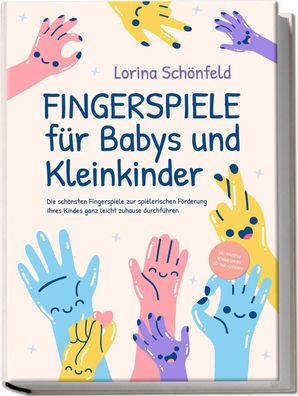 Fingerspiele für Babys und Kleinkinder: Die schönsten Fingerspiele zur