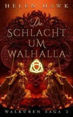 Die Schlacht um Walhalla | Walküren-Saga Bd. 2 | Helen Hawk | Taschenbuch | 2023