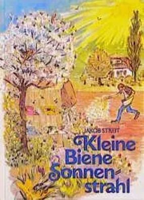 Kleine Biene Sonnenstrahl | Ein Bienenmärchen | Jakob Streit | Buch | 64 S