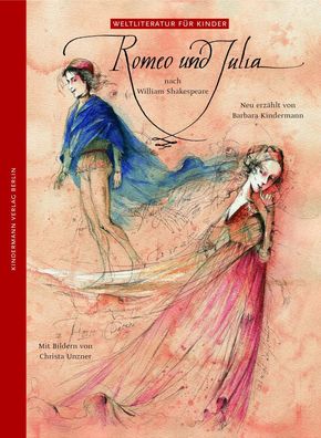 Romeo und Julia | Barbara Kindermann (u. a.) | Buch | Weltliteratur für Kinder