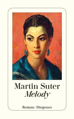 Melody | Martin Suter | Taschenbuch | Diogenes Taschenbücher | 336 S. | Deutsch