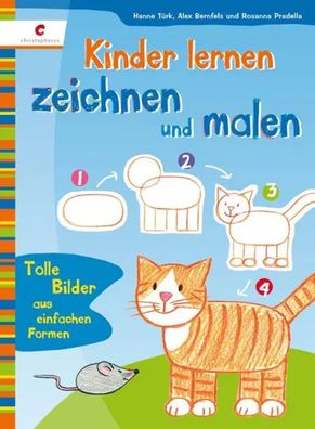 Kinder lernen zeichnen und malen | Tolle Bilder aus einfachen Formen | Buch