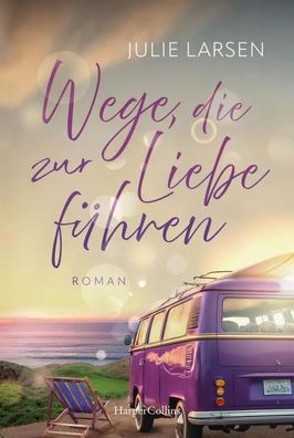 Wege, die zur Liebe führen | Julie Larsen | Taschenbuch | 288 S. | Deutsch