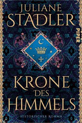 Krone des Himmels | Juliane Stadler | Taschenbuch | 704 S. | Deutsch | 2024