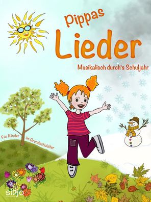 Pippas Lieder | Musikalisch durch's Schuljahr | Johanna Aae | Broschüre | 66 S
