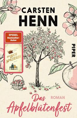 Das Apfelblütenfest | Roman Für alle Fans von 'Der Buchspazierer' | Carsten Henn