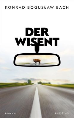 Der Wisent | Roman | Konrad Boguslaw Bach | Buch | 432 S. | Deutsch | 2022