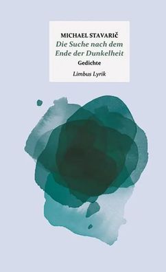 Die Suche nach dem Ende der Dunkelheit | Gedichte | Michael Stavaric | Buch