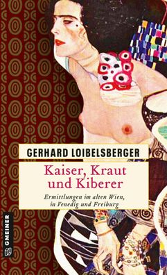 Kaiser, Kraut und Kiberer | Ermittlungen im alten Wien, in Venedig und Freiburg