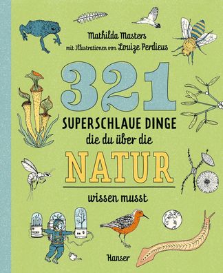 321 superschlaue Dinge, die du über die Natur wissen musst | Mathilda Masters