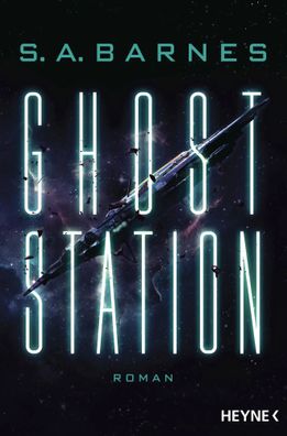 Ghost Station | Roman | S. A. Barnes | Taschenbuch | 464 S. | Deutsch | 2025