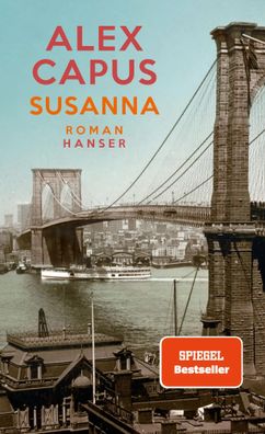 Susanna | Roman | Alex Capus | Buch | 288 S. | Deutsch | 2022