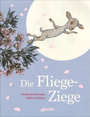 Die Fliege-Ziege | Heidemarie Brosche | Buch | 32 S. | Deutsch | 2025 | Atlantis