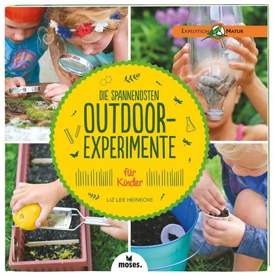 Die spannendsten Outdoor-Experimente für Kinder | Liz Lee Heinecke | Taschenbuch
