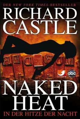 Castle 02. In der Hitze der Nacht | Naked Heat | Richard Castle | Taschenbuch