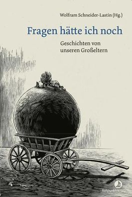 Fragen hätte ich noch | Geschichten von unseren Großeltern | Schneider-Lastin