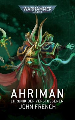 Warhammer 40.000 - Ahriman | Chronik der Verstossenen | John French | Buch