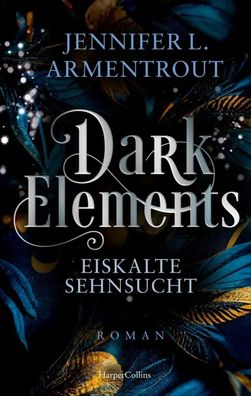 Dark Elements 2 - Eiskalte Sehnsucht | Jennifer L. Armentrout | Taschenbuch