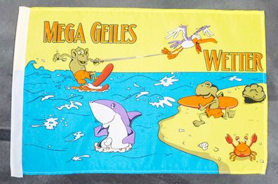 Fahne Flagge Mega Geiles Wetter - Stockfahne - 30 x 40 cm