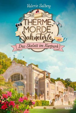 Therme, Morde, Sahnetorte. Das Skelett im Kurpark | Valerie Salberg | Buch