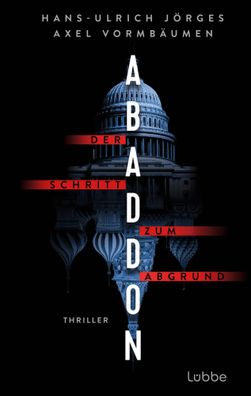 Abaddon | Der Schritt zum Abgrund. Thriller | Hans-Ulrich Jörges (u. a.) | Buch