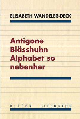 Antigone Blässhuhn Alphabet so nebenher | Elisabeth Wandeler-Deck | Taschenbuch