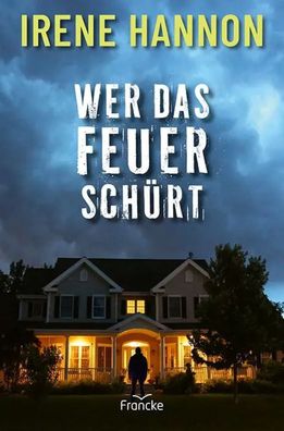 Wer das Feuer schürt | Irene Hannon | Taschenbuch | 400 S. | Deutsch | 2025
