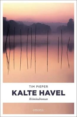 Kalte Havel | Tim Pieper | Taschenbuch | Hauptkommissar Toni Sanftleben | 240 S