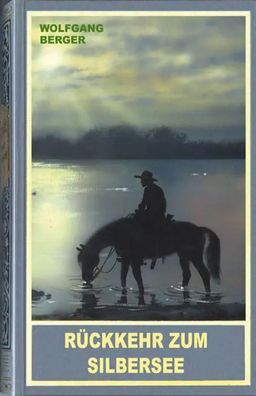 Rückkehr zum Silbersee | Wolfgang Berger | Buch | 316 S. | Deutsch | 2023