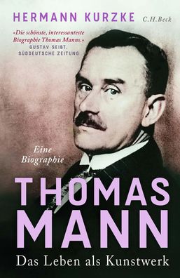 Thomas Mann | Das Leben als Kunstwerk. Eine Biographie | Hermann Kurzke | Buch